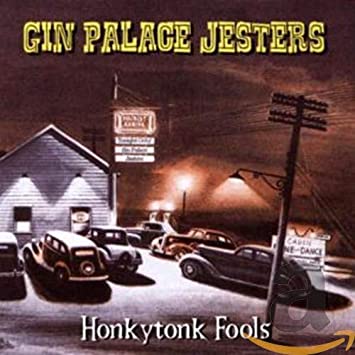 Gin Palace Jesters ,The - Honkytonk Fools, - Klik op de afbeelding om het venster te sluiten